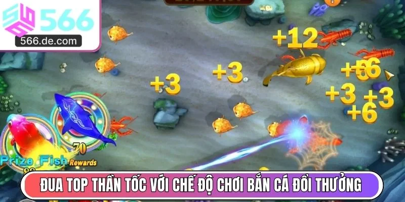 Đua top thần tốc với chế độ chơi bắn cá đổi thưởng