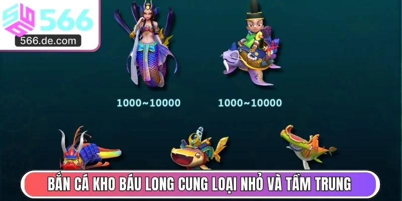 Bắn cá kho báu Long Cung loại nhỏ và tầm trung