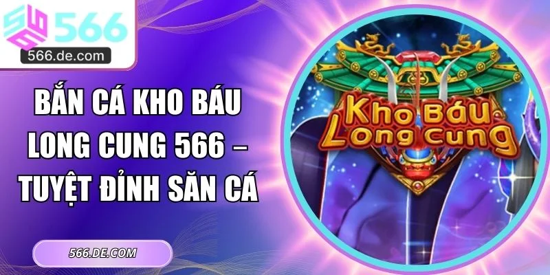 Bắn cá kho báu Long Cung