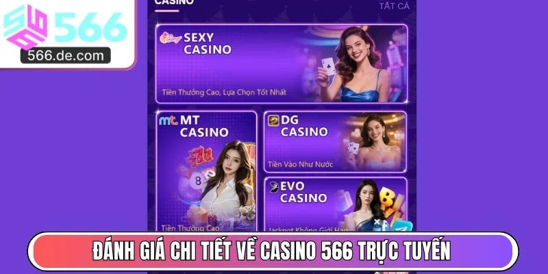 Đánh giá chi tiết về Casino 566 trực tuyến này