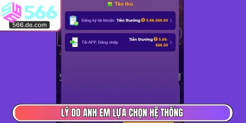 Lý do anh em lựa chọn hệ thống