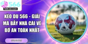 Kèo dụ 566