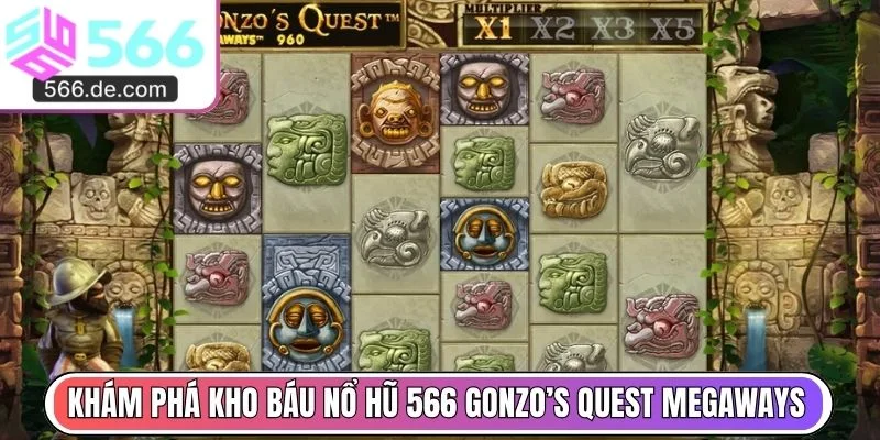 Khám phá kho báu cùng nổ hũ 566 Gonzo’s Quest Megaways