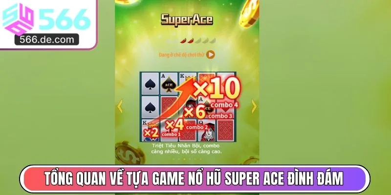 Tổng quan về tựa game nổ hũ Super Ace đình đám
